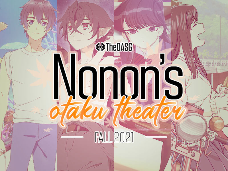 Nonon's Otaku Theater: Winter Anime 2021, Week 6 - TheOASG